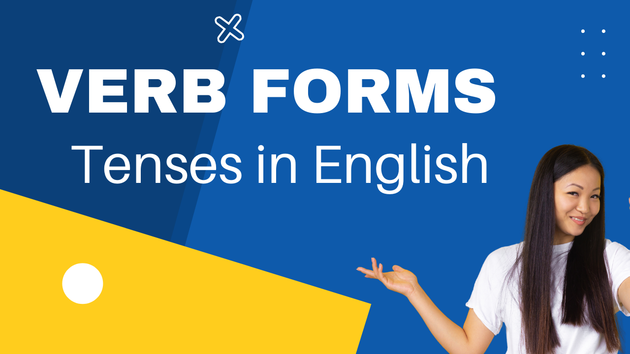 You are currently viewing Verb Forms : Tenses In English