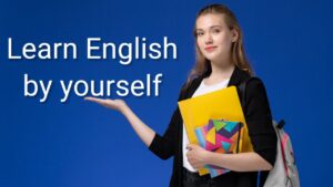 How To Learn English By Yourself