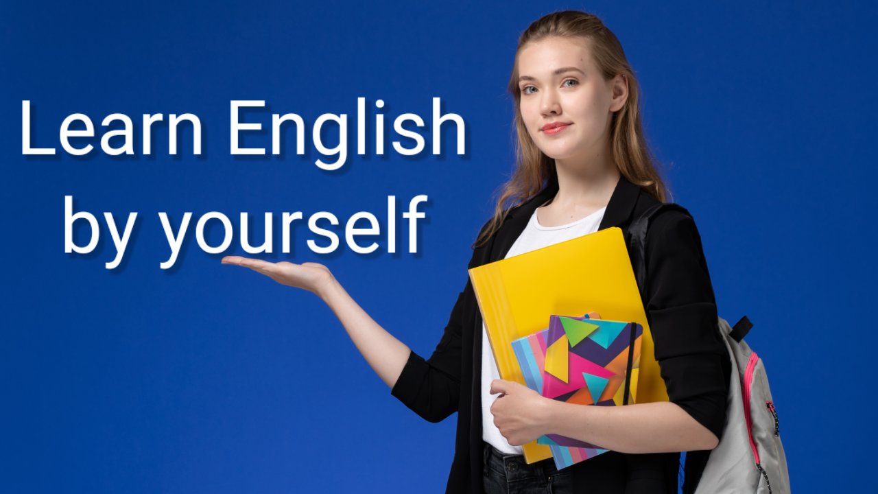 How To Learn English By Yourself? 8 Super Awesome Tips